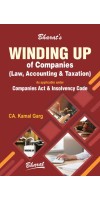 Winding Up Of Companies – Law, Accounting & Taxation  1st Edition 2020 By Ca. Kamal Garg Published By   Bharat Law House Pvt. Ltd.