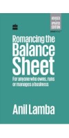 Romancing the Balance Sheet: For Anyone Who Owns, Runs or Manages a Business